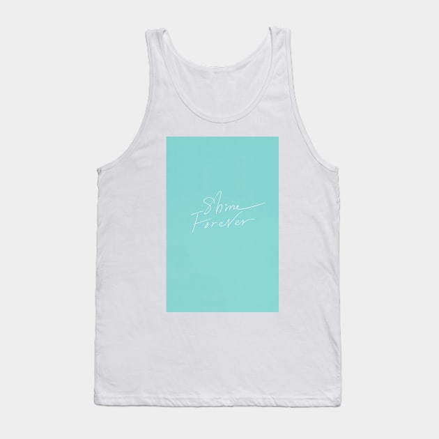 Shine Forever Tank Top by ZeroKara